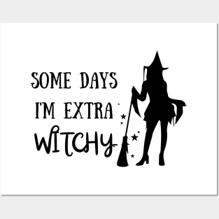 Some Days I'm Extra Witchy! Halloween Costume Posters and Art